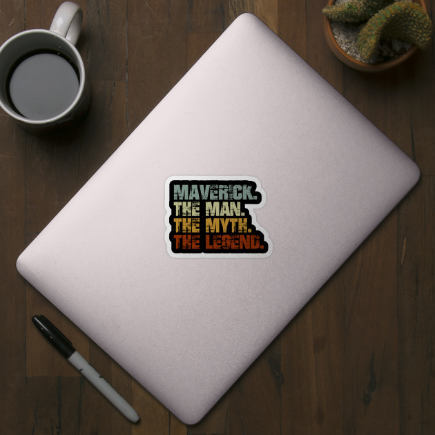 Maverick The Man The Myth The Legend by designbym